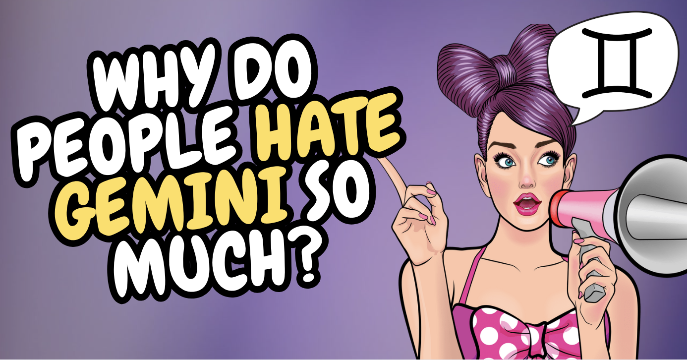 Why Do People Hate Geminis So Much?